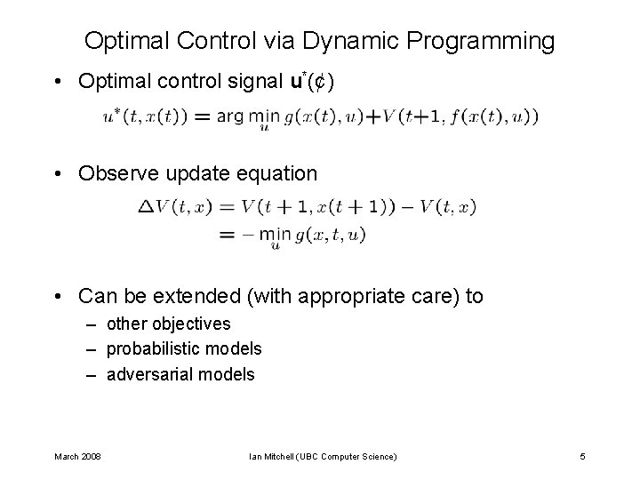 Optimal Control via Dynamic Programming • Optimal control signal u*(¢) • Observe update equation