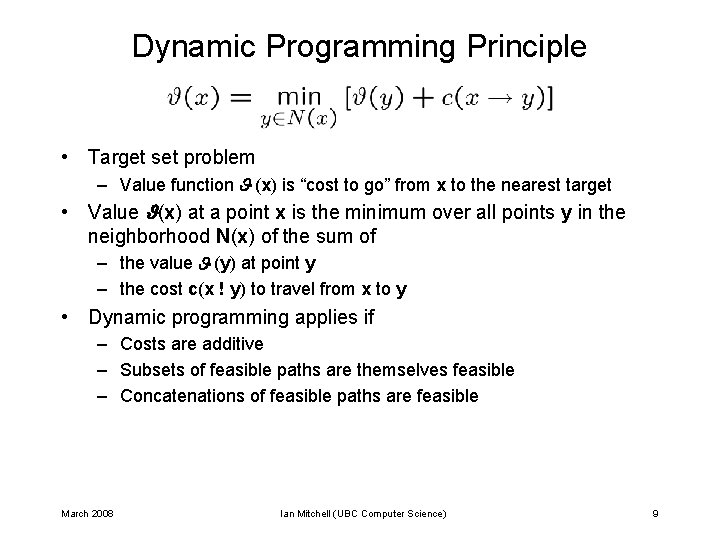 Dynamic Programming Principle • Target set problem – Value function (x) is “cost to