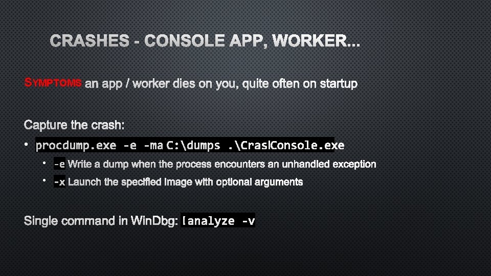 CRASHES - CONSOLE APP, WORKER. . . SYMPTOMS • • • 