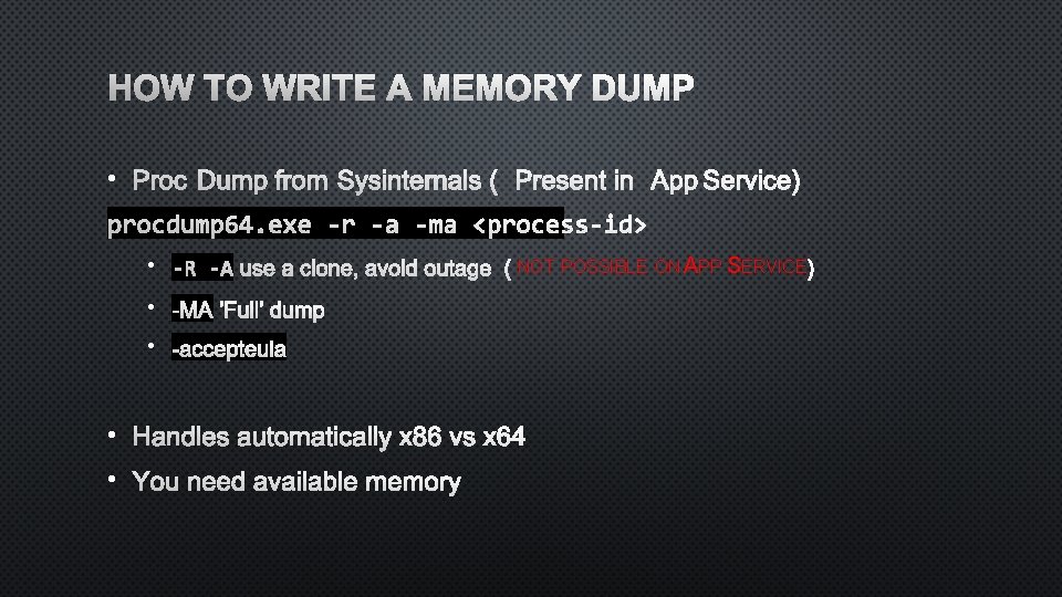 HOW TO WRITE A MEMORY DUMP • • • NOT POSSIBLE ON APP SERVICE