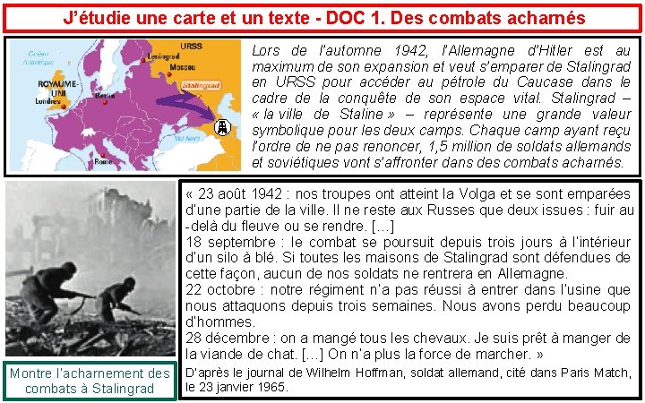 J’étudie une carte et un texte - DOC 1. Des combats acharnés Lors de