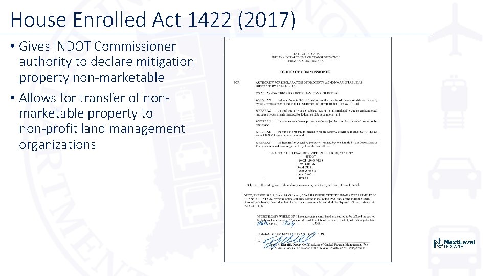House Enrolled Act 1422 (2017) • Gives INDOT Commissioner authority to declare mitigation property