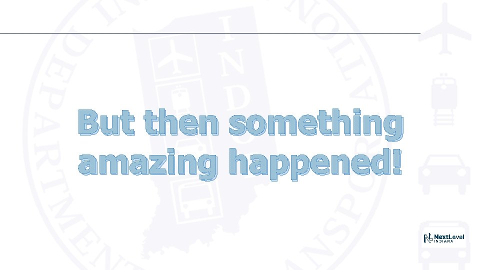 But then something amazing happened! 