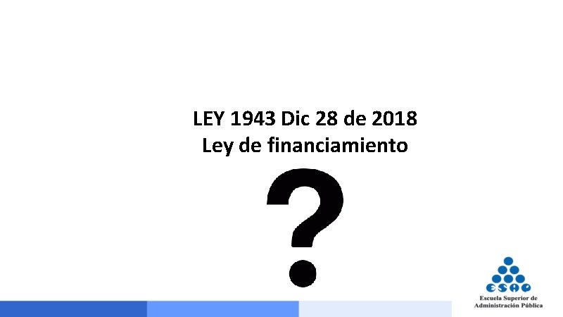 LEY 1943 Dic 28 de 2018 Ley de financiamiento 