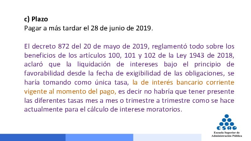 c) Plazo Pagar a más tardar el 28 de junio de 2019. El decreto