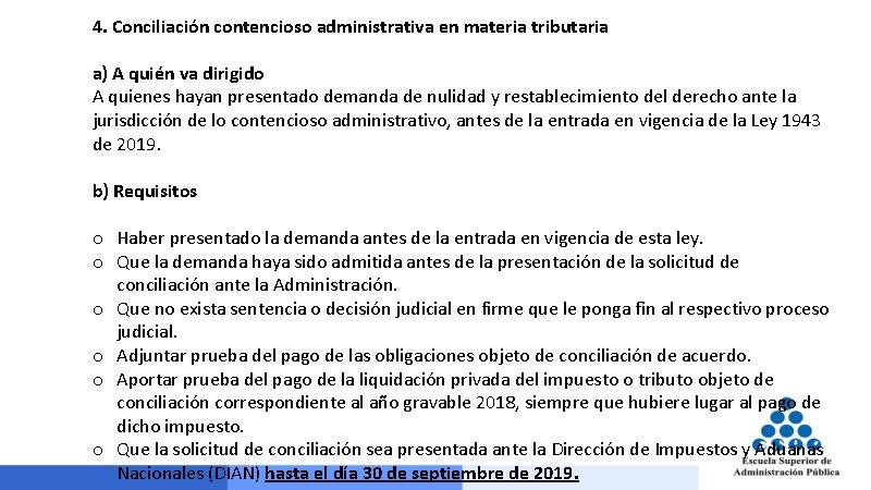 4. Conciliación contencioso administrativa en materia tributaria a) A quién va dirigido A quienes