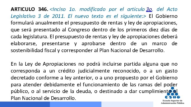 ARTICULO 346. <Inciso 1 o. modificado por el artículo 3 o. del Acto Legislativo