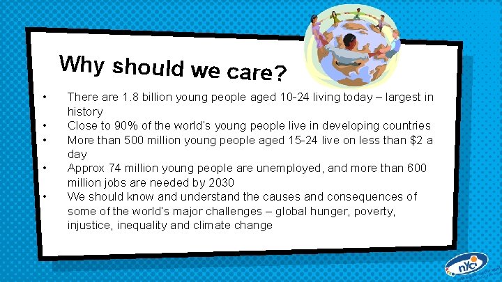 Why should we care? • • • There are 1. 8 billion young people