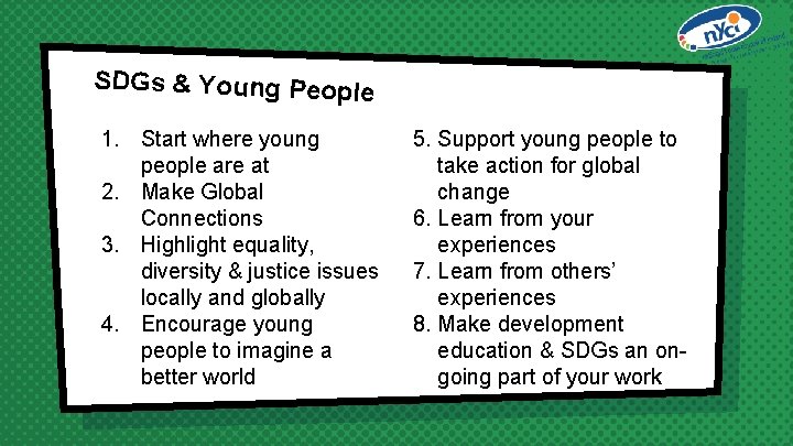 SDGs & Young People 1. Start where young people are at 2. Make Global