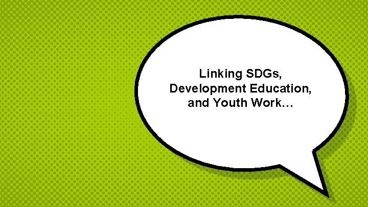 Linking SDGs, Development Education, and Youth Work… 