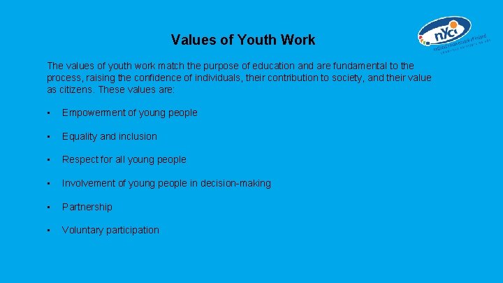 Values of Youth Work The values of youth work match the purpose of education