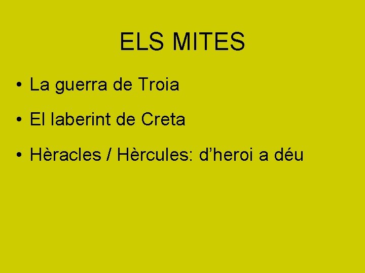ELS MITES • La guerra de Troia • El laberint de Creta • Hèracles