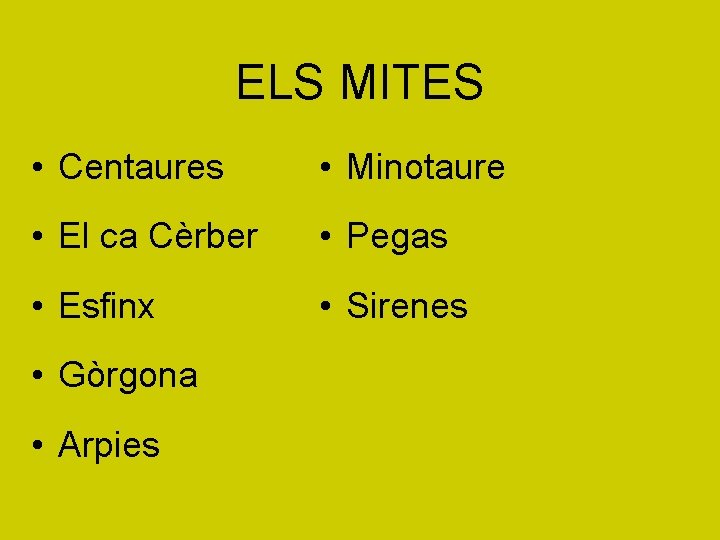 ELS MITES • Centaures • Minotaure • El ca Cèrber • Pegas • Esfinx