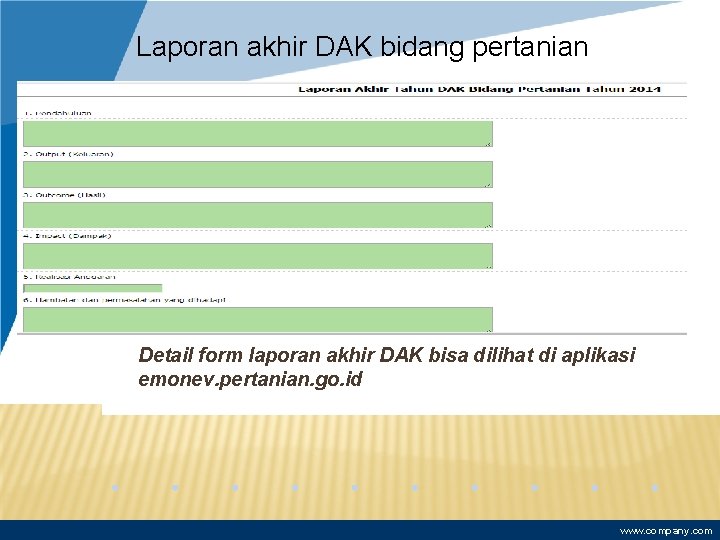 Laporan akhir DAK bidang pertanian Detail form laporan akhir DAK bisa dilihat di aplikasi