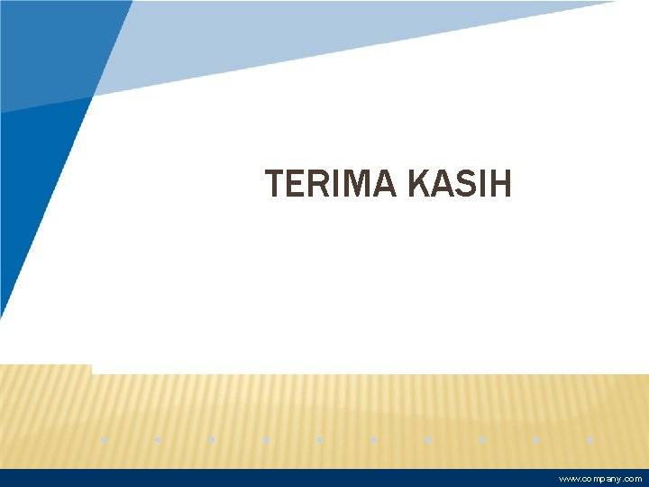 TERIMA KASIH www. company. com 