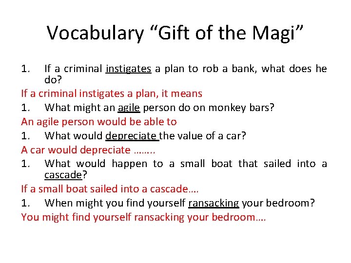 Vocabulary “Gift of the Magi” 1. If a criminal instigates a plan to rob