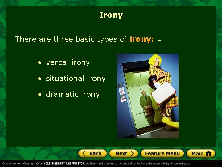 Irony There are three basic types of irony: • verbal irony • situational irony
