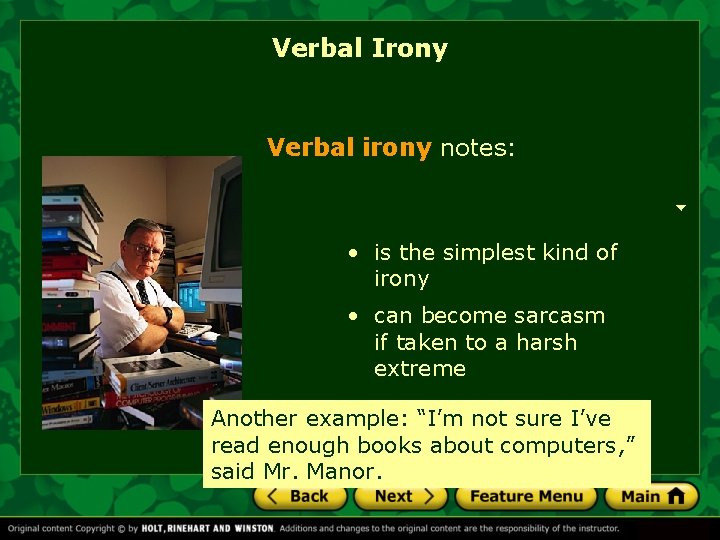 Verbal Irony Verbal irony notes: • is the simplest kind of irony • can