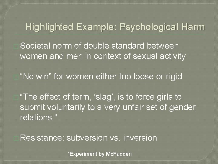 Highlighted Example: Psychological Harm � Societal norm of double standard between women and men