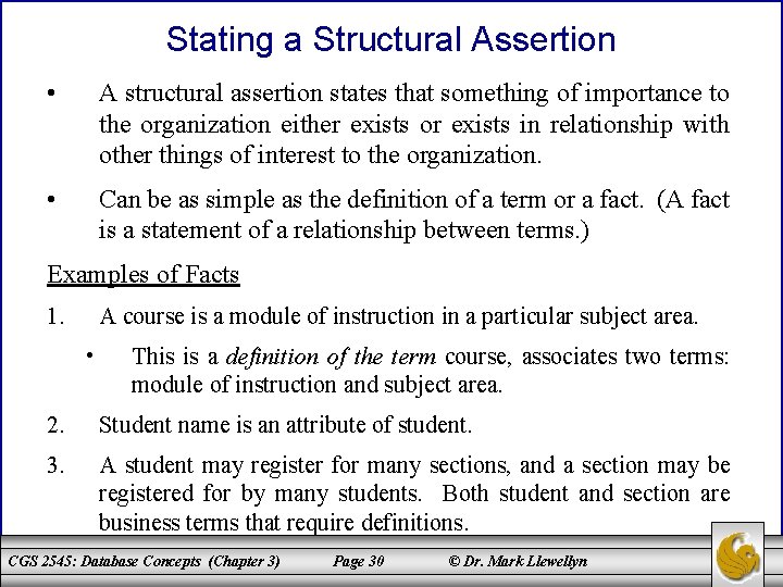 Stating a Structural Assertion • A structural assertion states that something of importance to