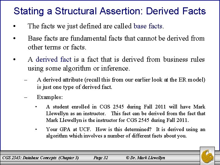 Stating a Structural Assertion: Derived Facts • The facts we just defined are called