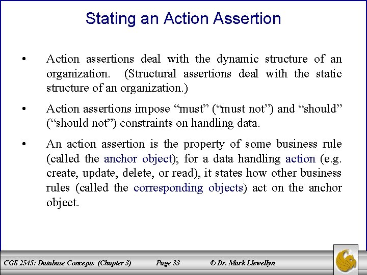 Stating an Action Assertion • Action assertions deal with the dynamic structure of an