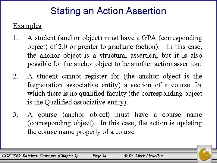 Stating an Action Assertion Examples 1. A student (anchor object) must have a GPA
