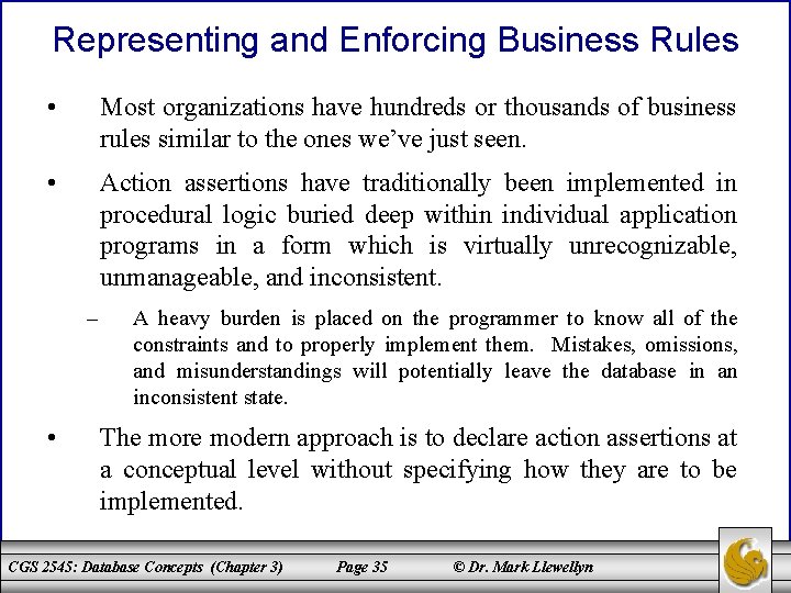Representing and Enforcing Business Rules • Most organizations have hundreds or thousands of business