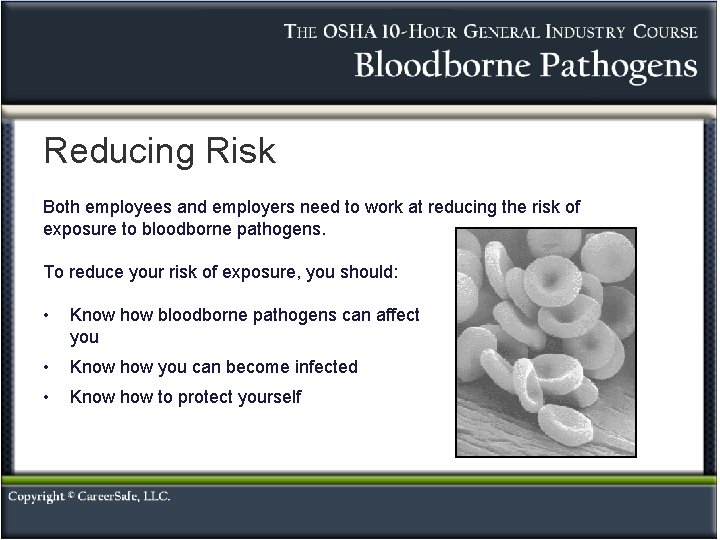 Reducing Risk Both employees and employers need to work at reducing the risk of