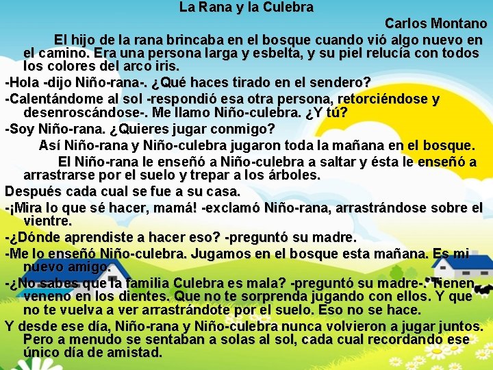 La Rana y la Culebra Carlos Montano El hijo de la rana brincaba en