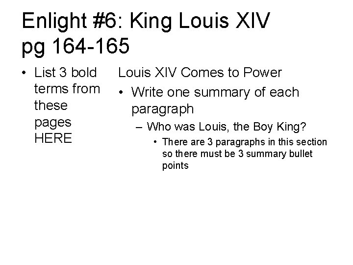 Enlight #6: King Louis XIV pg 164 -165 • List 3 bold terms from