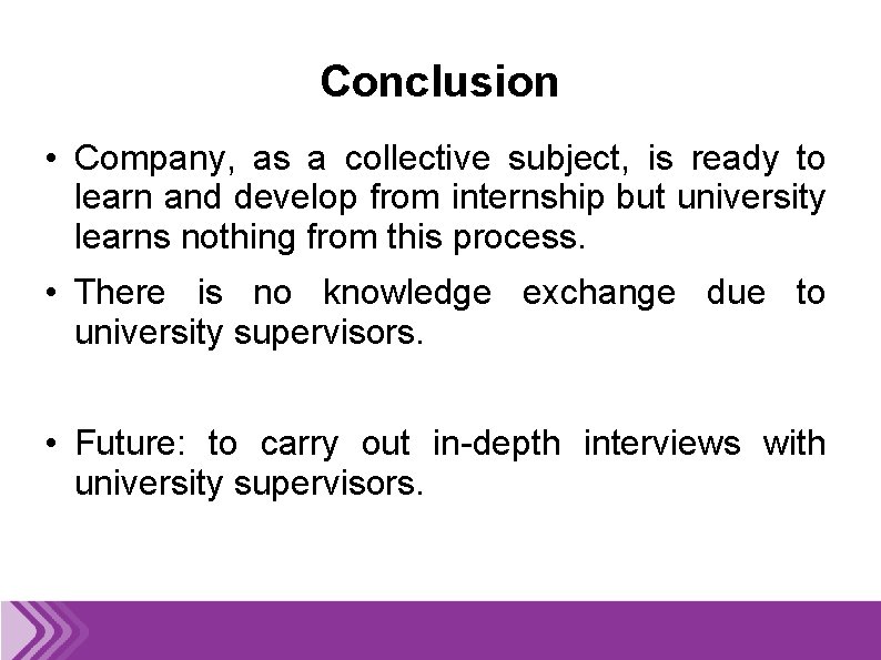Conclusion • Company, as a collective subject, is ready to learn and develop from