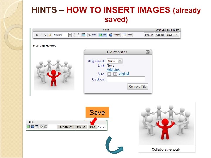 HINTS – HOW TO INSERT IMAGES (already saved) Save 