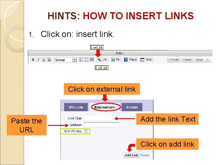 HINTS: HOW TO INSERT LINKS 1. Click on: insert link. Click on external link