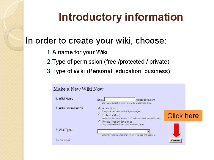 Introductory information In order to create your wiki, choose: 1. A name for your