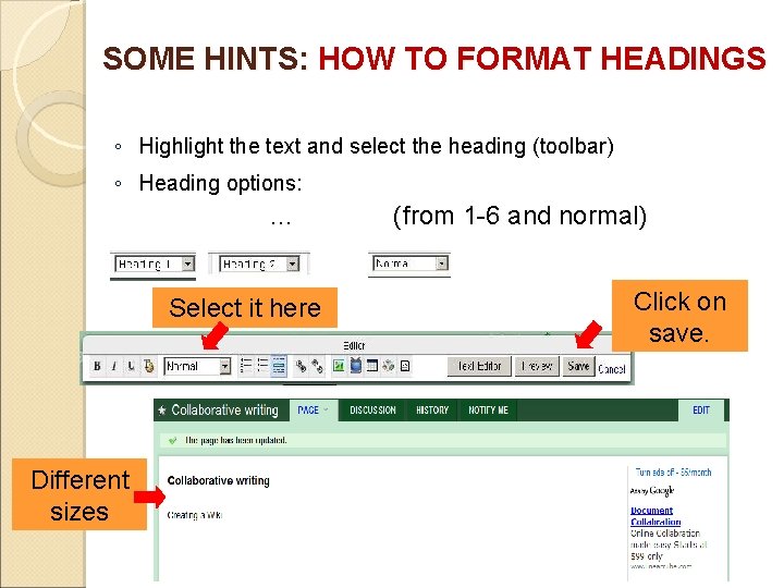 SOME HINTS: HOW TO FORMAT HEADINGS ◦ Highlight the text and select the heading
