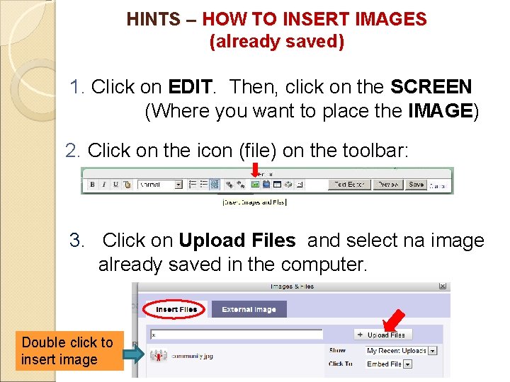 HINTS – HOW TO INSERT IMAGES (already saved) 1. Click on EDIT. Then, click