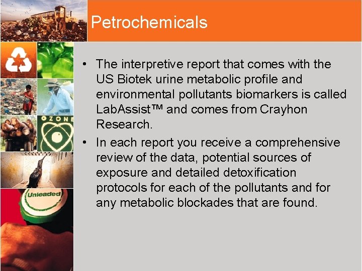 Petrochemicals • The interpretive report that comes with the US Biotek urine metabolic profile