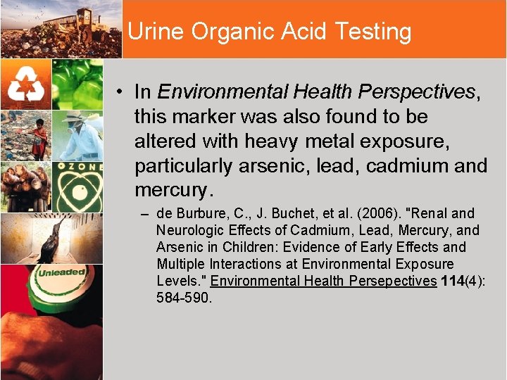 Urine Organic Acid Testing • In Environmental Health Perspectives, this marker was also found