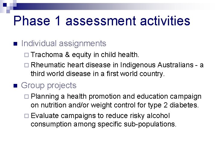 Phase 1 assessment activities n Individual assignments ¨ Trachoma & equity in child health.