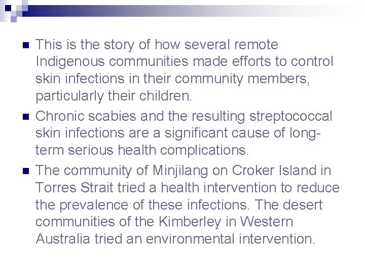 n n n This is the story of how several remote Indigenous communities made