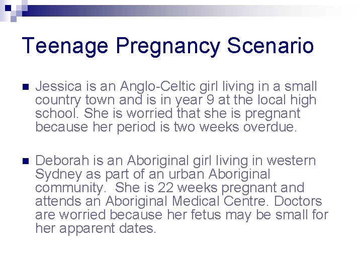 Teenage Pregnancy Scenario n Jessica is an Anglo-Celtic girl living in a small country