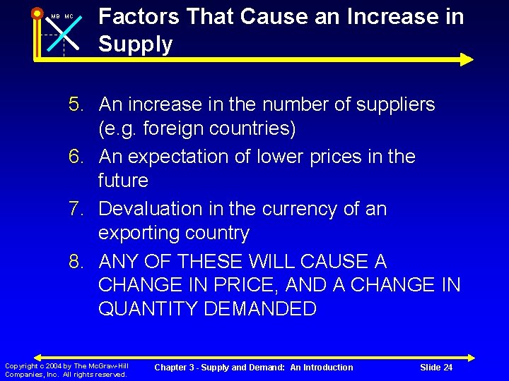 MB MC Factors That Cause an Increase in Supply 5. An increase in the