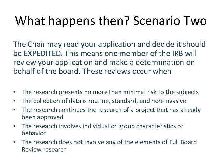 What happens then? Scenario Two The Chair may read your application and decide it