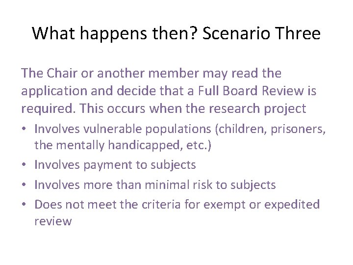 What happens then? Scenario Three The Chair or another member may read the application
