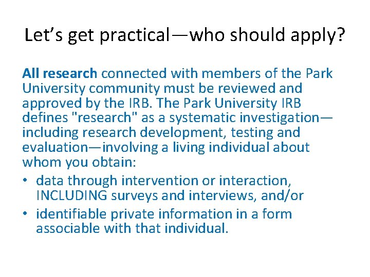 Let’s get practical—who should apply? All research connected with members of the Park University