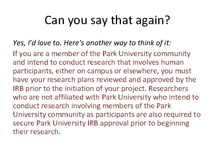 Can you say that again? Yes, I’d love to. Here’s another way to think