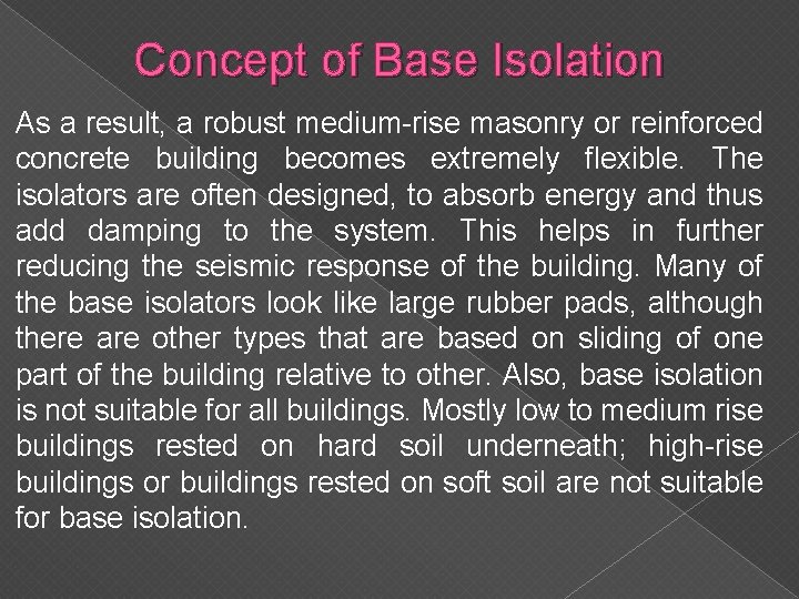 Concept of Base Isolation As a result, a robust medium-rise masonry or reinforced concrete