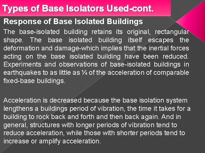 Types of Base Isolators Used-cont. Response of Base Isolated Buildings The base-isolated building retains