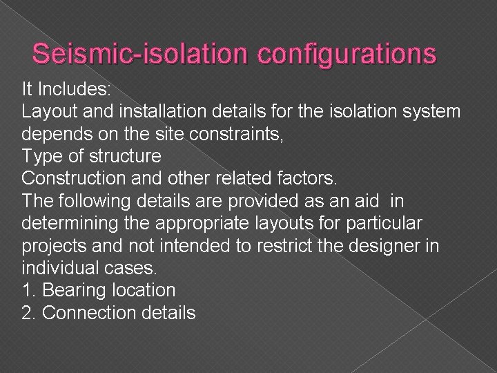 Seismic-isolation configurations It Includes: Layout and installation details for the isolation system depends on